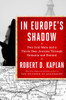 In Europe's Shadow: Two Cold Wars and a Thirty-Year Journey Through Romania and Beyond - ISBN: 9780812996814