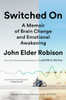 Switched On: A Memoir of Brain Change and Emotional Awakening - ISBN: 9780812996890