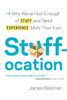 Stuffocation: Why We've Had Enough of Stuff and Need Experience More Than Ever - ISBN: 9780812997590