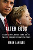 Alter Egos: Hillary Clinton, Barack Obama, and the Twilight Struggle Over American Power - ISBN: 9780812998856