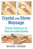 Crystal and Stone Massage: Energy Healing for the Vital and Subtle Bodies - ISBN: 9781620554111