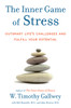 The Inner Game of Stress: Outsmart Life's Challenges and Fulfill Your Potential - ISBN: 9781400067916