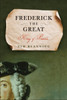 Frederick the Great: King of Prussia - ISBN: 9781400068128