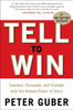 Tell to Win: Connect, Persuade, and Triumph with the Hidden Power of Story - ISBN: 9780307587954