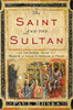 The Saint and the Sultan: The Crusades, Islam, and Francis of Assisi's Mission of Peace - ISBN: 9780385523707