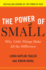 The Power of Small: Why Little Things Make All the Difference - ISBN: 9780385526555