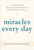 Miracles Every Day: The Story of One Physician's Inspiring Faith and the Healing Power of Prayer - ISBN: 9780385531818