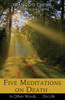 Five Meditations on Death: In Other Words . . . On Life - ISBN: 9781620554944