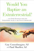 Would You Baptize an Extraterrestrial?: . . . and Other Questions from the Astronomers' In-box at the Vatican Observatory - ISBN: 9780804136952