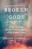 Broken Gods: Hope, Healing, and the Seven Longings of the Human Heart - ISBN: 9780804141154