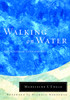 Walking on Water: Reflections on Faith and Art - ISBN: 9780877889182