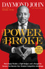 The Power of Broke: How Empty Pockets, a Tight Budget, and a Hunger for Success Can Become Your Greatest Competitive Advantage - ISBN: 9781101903599