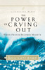 The Power of Crying Out: When Prayer Becomes Mighty - ISBN: 9781590520376
