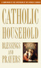 Catholic Household Blessings and Prayers: A Companion to The Catechism of the Catholic Church - ISBN: 9780307986528