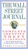 The Wall Street Journal. Complete Identity Theft Guidebook: How to Protect Yourself from the Most Pervasive Crime in America - ISBN: 9780307338532
