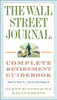 The Wall Street Journal. Complete Retirement Guidebook: How to Plan It, Live It and Enjoy It - ISBN: 9780307350992