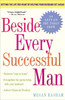 Beside Every Successful Man: Getting the Life You Want By Helping Your Husband Get Ahead - ISBN: 9780307393647