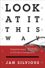 Look at It This Way: Straightforward Wisdom to Put Life in Perspective - ISBN: 9780307444929