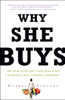 Why She Buys: The New Strategy for Reaching the World's Most Powerful Consumers - ISBN: 9780307450395