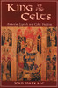 King of the Celts: Arthurian Legends and Celtic Tradition - ISBN: 9780892814527