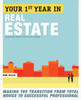 Your First Year in Real Estate, 2nd Ed.: Making the Transition from Total Novice to Successful Professional - ISBN: 9780307453723