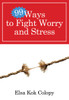 99 Ways to Fight Worry and Stress:  - ISBN: 9780307458377