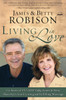 Living in Love: Co-hosts of TV's LIFE Today, James and Betty Share Keys to an Exciting and Fulfilling Marriage - ISBN: 9780307729873