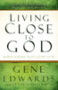 Living Close to God (When You're Not Good at It): A Spiritual Life That Takes You Deeper Than Daily Devotions - ISBN: 9780307730190