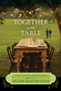 Together at the Table: A Novel of Lost Love and Second Helpings - ISBN: 9780307731791