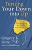 Turning Your Down into Up: A Realistic Plan for Healing from Depression - ISBN: 9780307732101