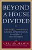 Beyond a House Divided: The Moral Consensus Ignored by Washington, Wall Street, and the Media - ISBN: 9780307887740