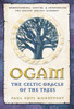 Ogam: The Celtic Oracle of the Trees: Understanding, Casting, and Interpreting the Ancient Druidic Alphabet - ISBN: 9780892819195