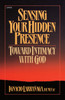 Sensing Your Hidden Presence: Toward Intimacy With God - ISBN: 9780385240215