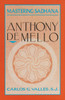 Mastering Sadhana: On Retreat With Anthony De Mello - ISBN: 9780385245814