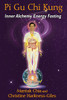 Pi Gu Chi Kung: Inner Alchemy Energy Fasting - ISBN: 9781620554258