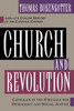Church and Revolution: Catholics in the Struggle for Democracy and Social Justice - ISBN: 9780385487542