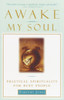 Awake My Soul: Practical Spirituality for Busy People - ISBN: 9780385491570