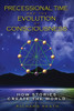 Precessional Time and the Evolution of Consciousness: How Stories Create the World - ISBN: 9781594773631