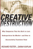 Creative Destruction: Why Companies That Are Built to Last Underperform the Market--And How to Successfully Transform Them - ISBN: 9780385501347