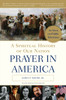 Prayer in America: A Spiritual History of Our Nation - ISBN: 9780385504041