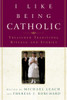 I Like Being Catholic: Treasured Traditions, Rituals, and Stories - ISBN: 9780385508063