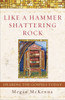 Like a Hammer Shattering Rock: Hearing the Gospels Today - ISBN: 9780385508544