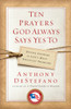 Ten Prayers God Always Says Yes To: Divine Answers to Life's Most Difficult Problems - ISBN: 9780385509916