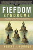 The Fiefdom Syndrome: The Turf Battles That Undermine Careers and Companies - And How to Overcome Them - ISBN: 9780385510684