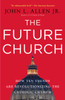 The Future Church: How Ten Trends Are Revolutionizing the Catholic Church - ISBN: 9780385520393