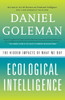 Ecological Intelligence: The Hidden Impacts of What We Buy - ISBN: 9780385527835