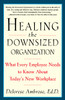 Healing the Downsized Organization: What Every Employee Needs to Know About Today's New Workplace - ISBN: 9780517887127