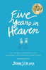 Five Years in Heaven: The Unlikely Friendship That Answered Life's Greatest Questions - ISBN: 9780553446609