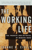 The Working Life: The Promise and Betrayal of Modern Work - ISBN: 9780609807378