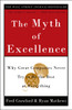 The Myth of Excellence: Why Great Companies Never Try to Be the Best at Everything - ISBN: 9780609810019